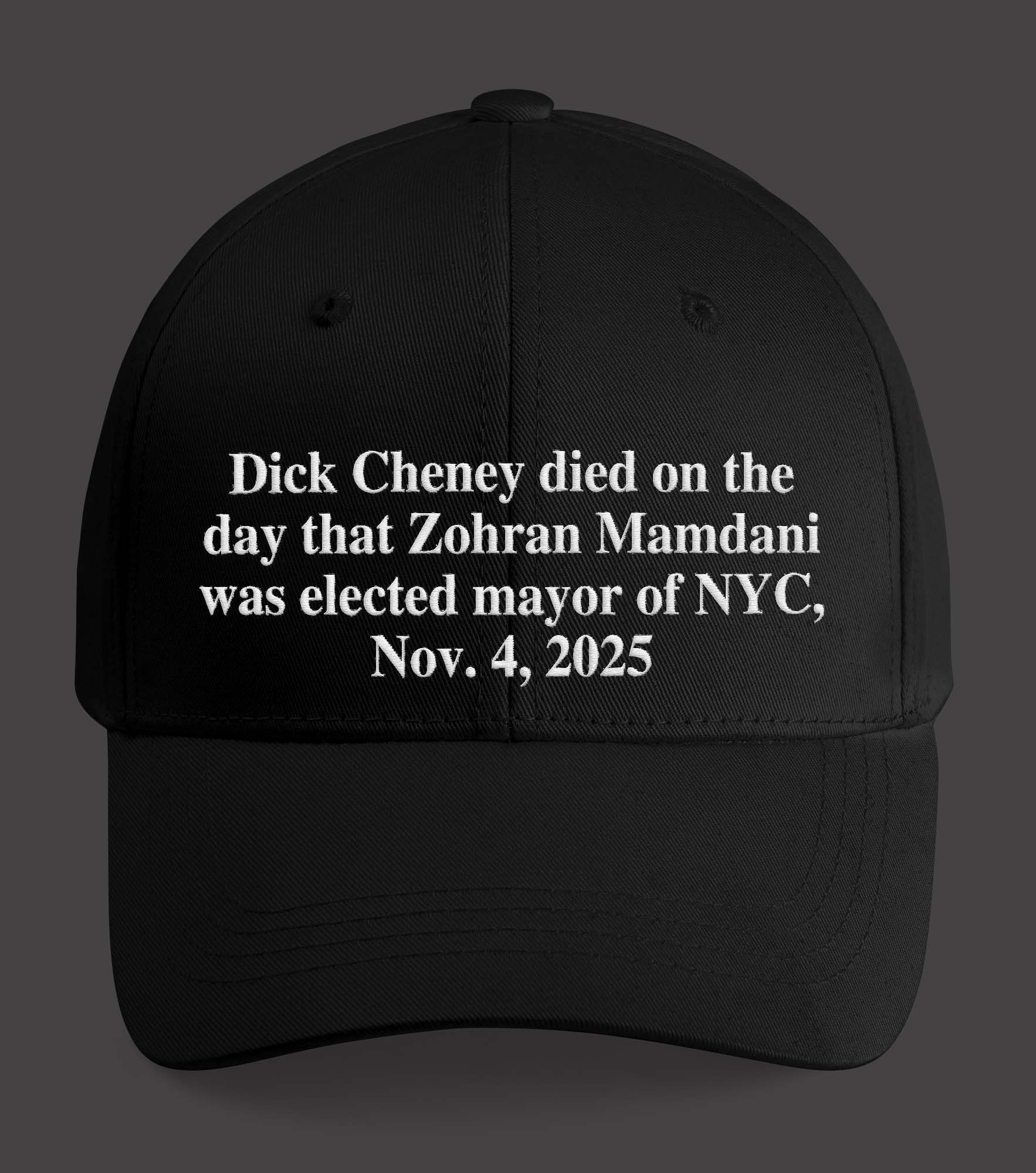 Dick Cheney Died On The Day That Zohran Mamdani Was Elected Mayor Of New York City Hat