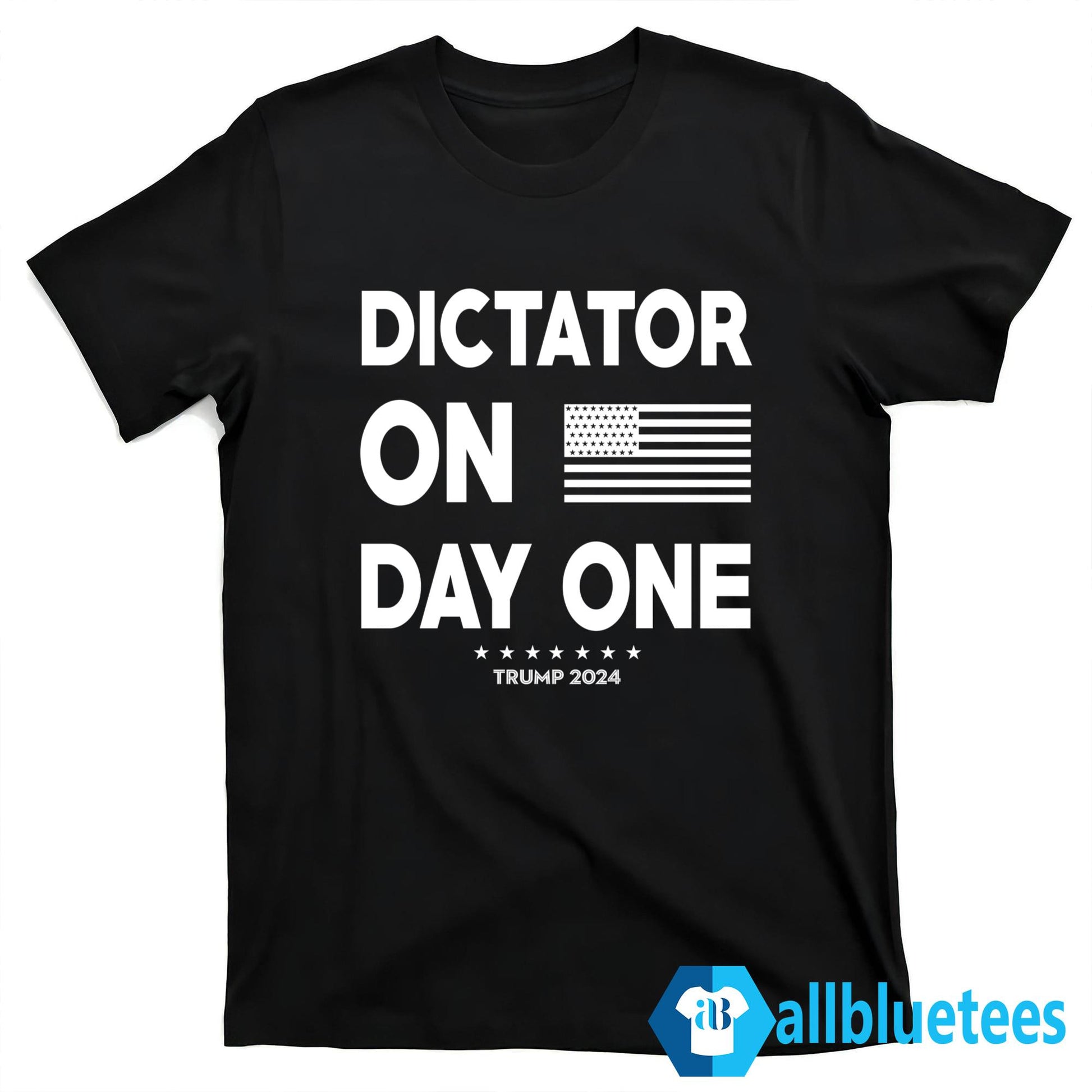 Dictator On Day One Trump 2024 Shirt