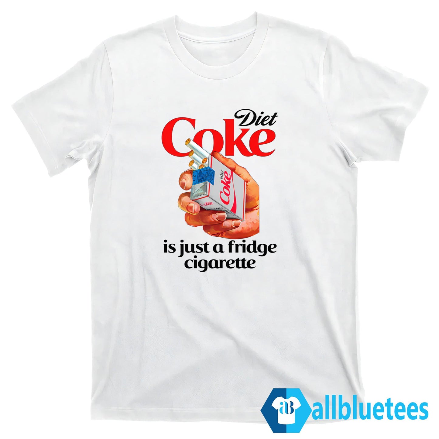Diet Coke Is Just A Fridge Cigarette Shirt