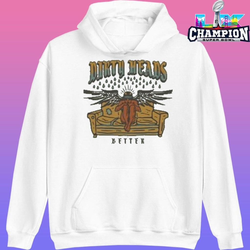 Dirty Heads Better Shirt