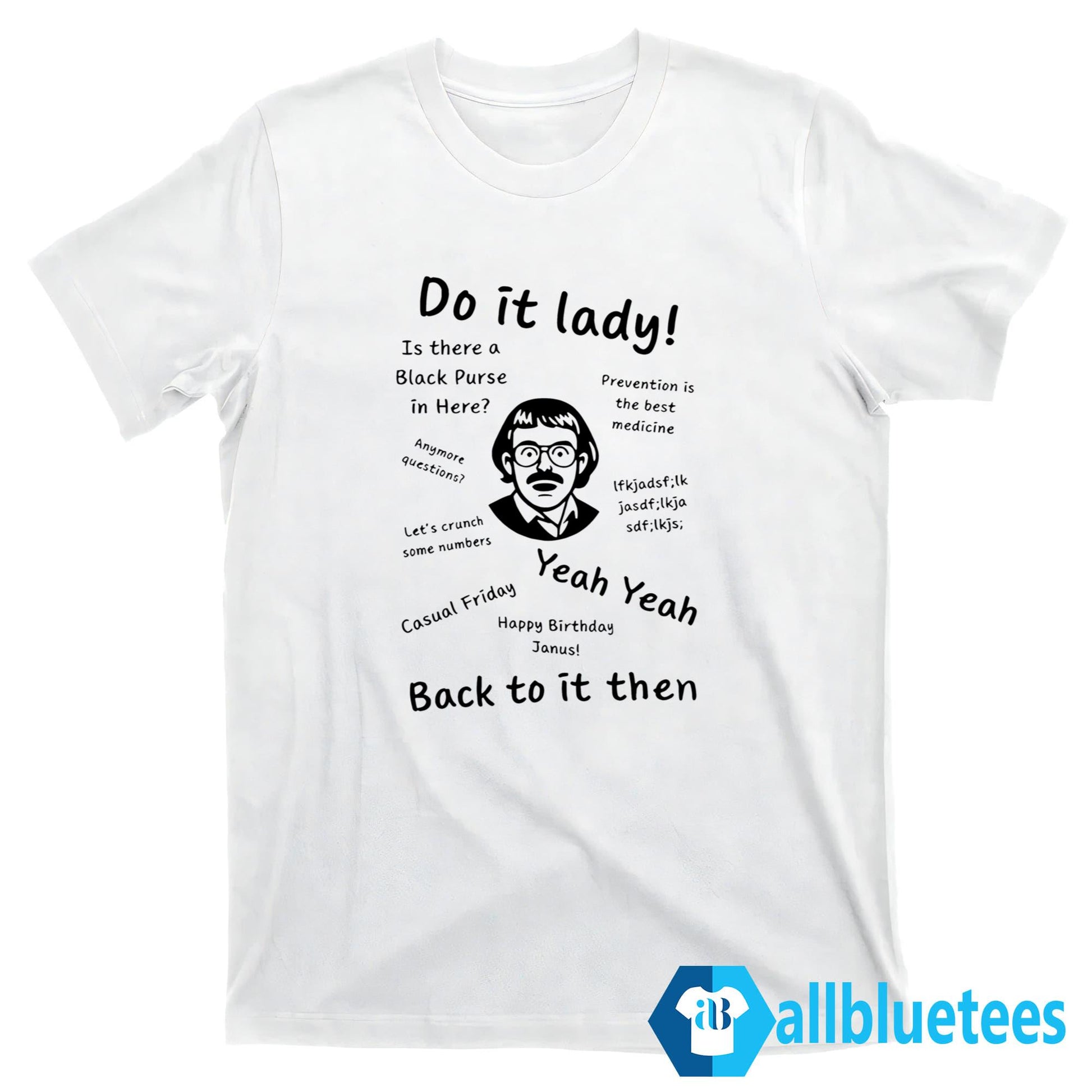 Do It Lady Is There A Black Purse In Here Shirt