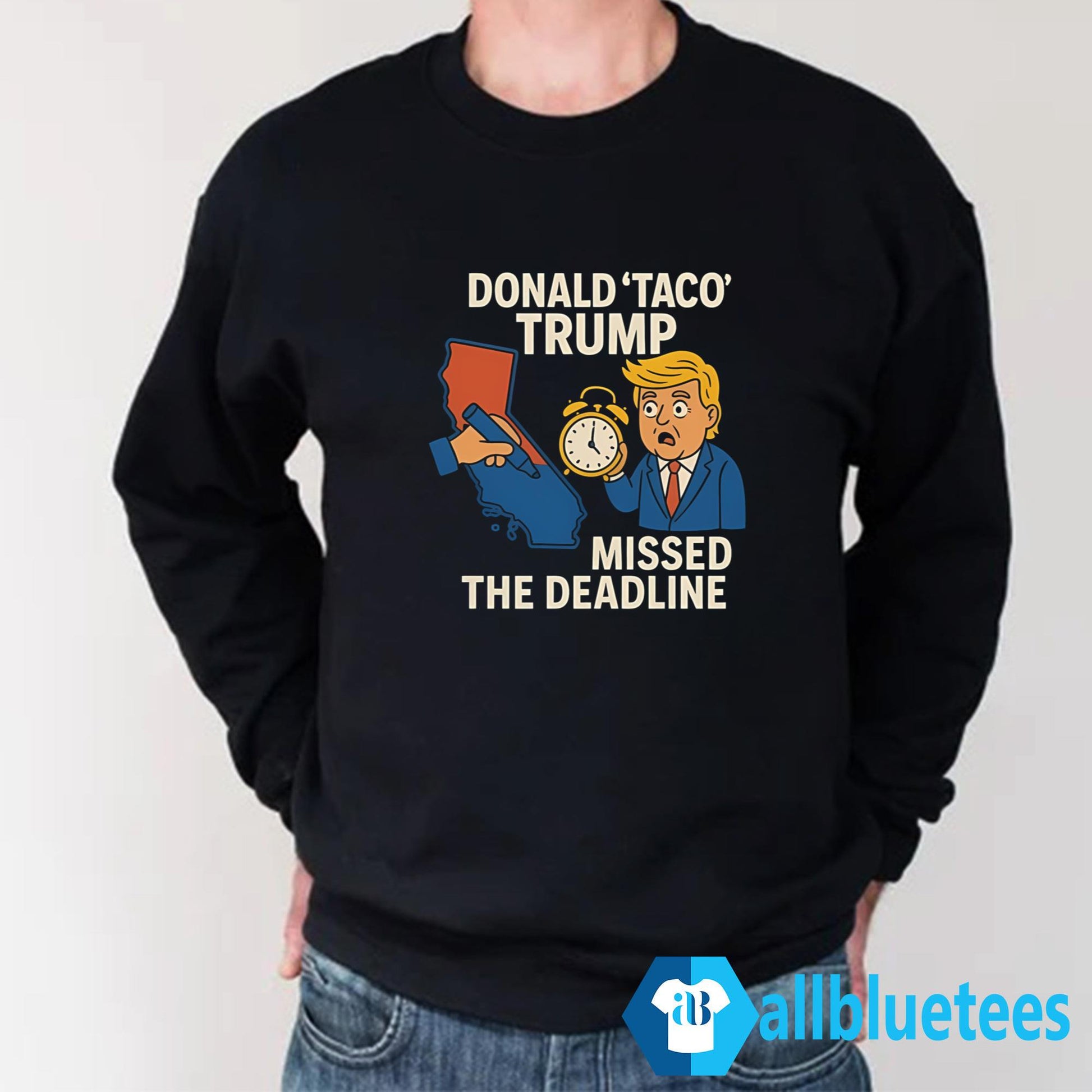 Donald Taco Trump Missed The Deadline Shirt