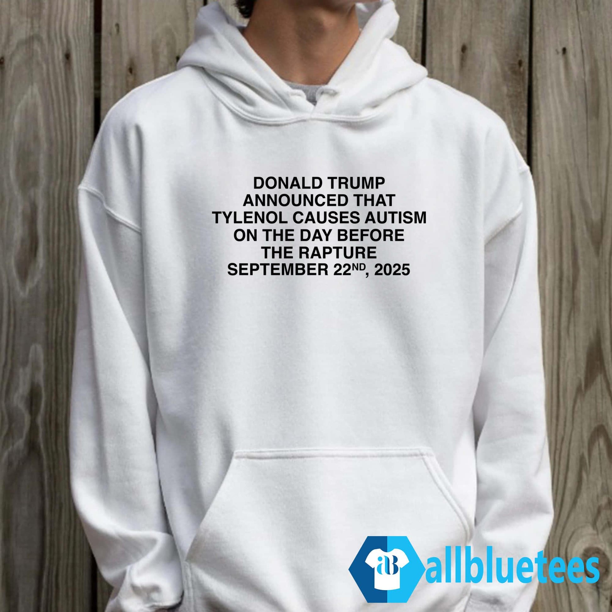 Donald Trmp Announced That Tylenol Causes Autism On The Day Shirt