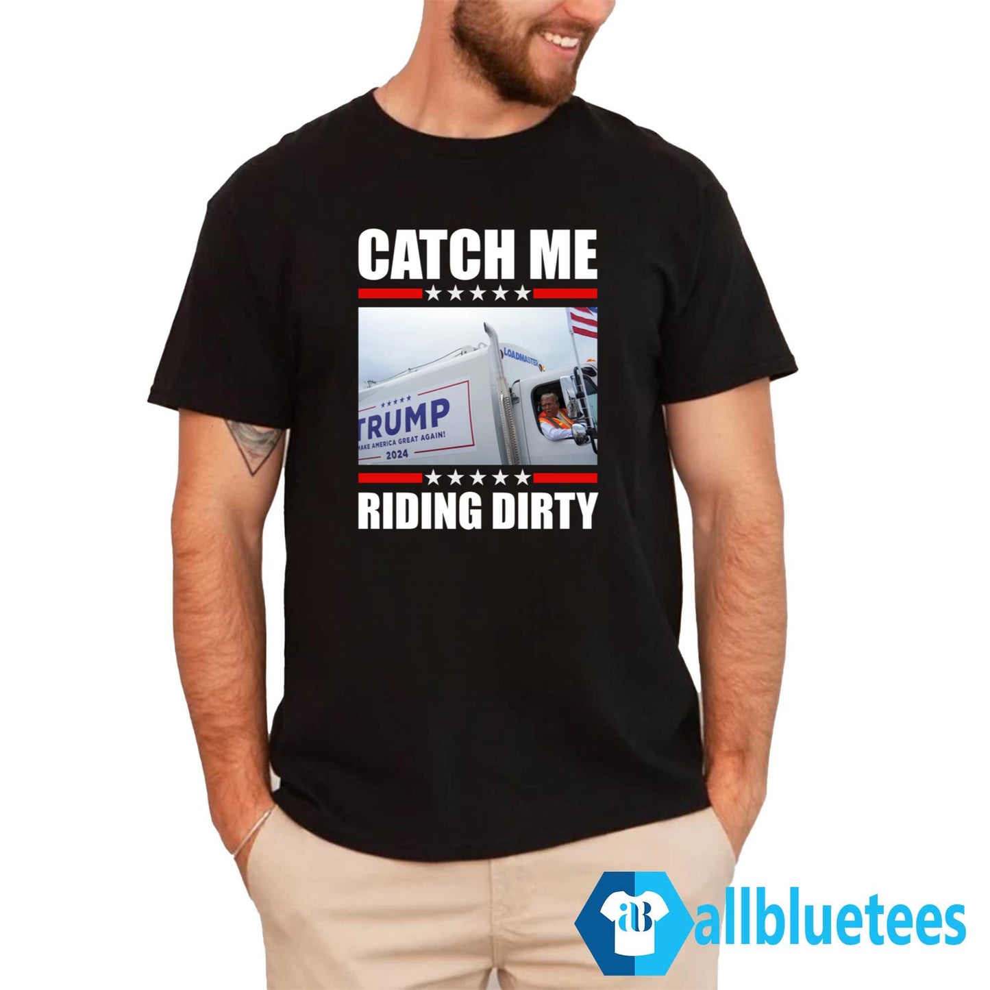 Donald Trump Garbage Truck Catch Me Riding Dirty Shirt