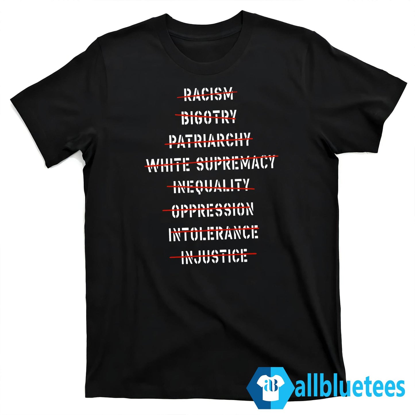 Don’t Racism Bigotry Patriarchy White Supremacy Shirt
