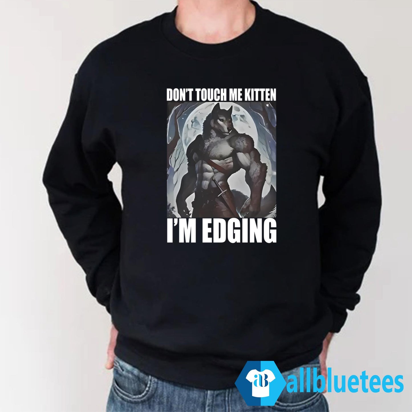 Don’t Touch Me Kitten I’m Edging Shirt