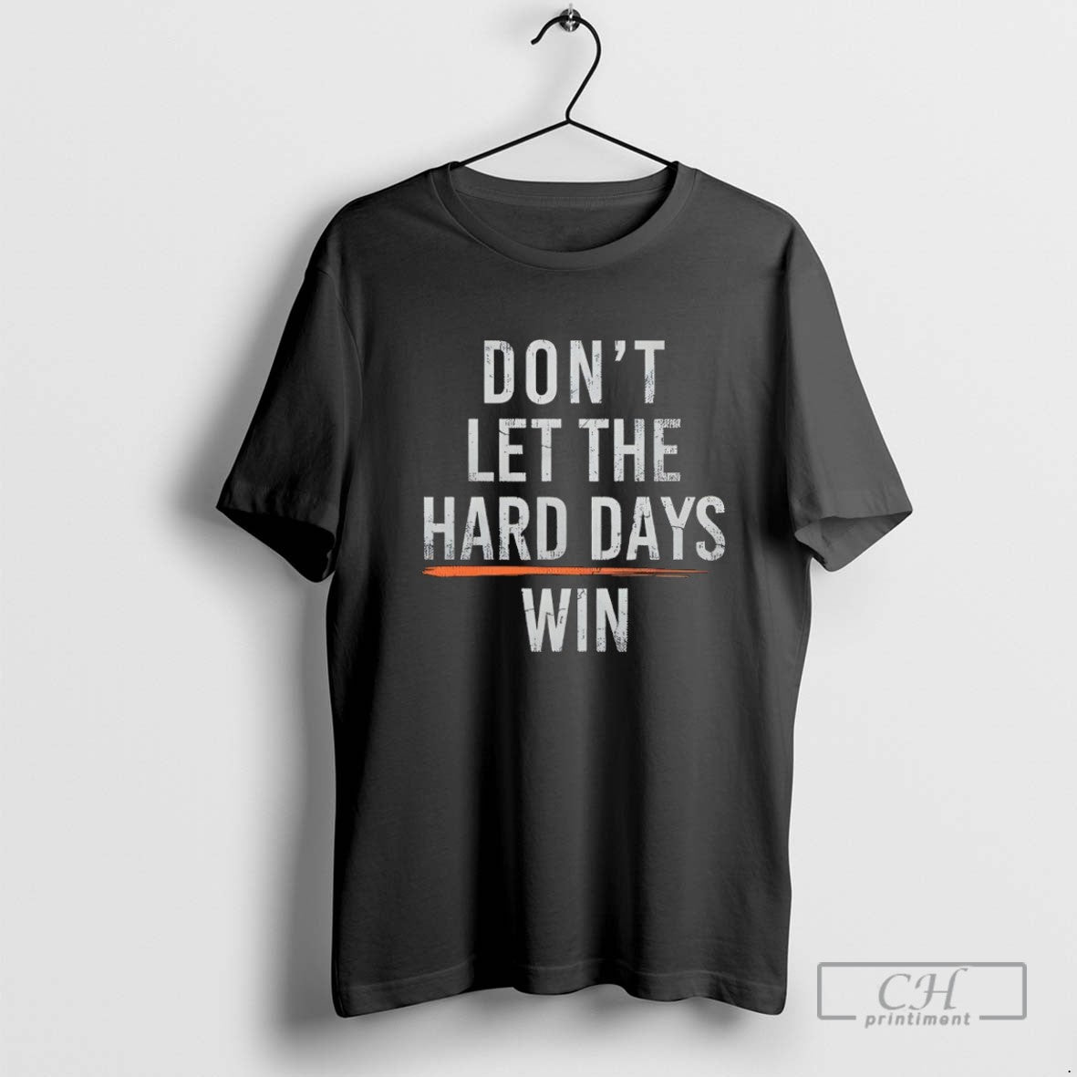 Dont Let The Hard Days Win