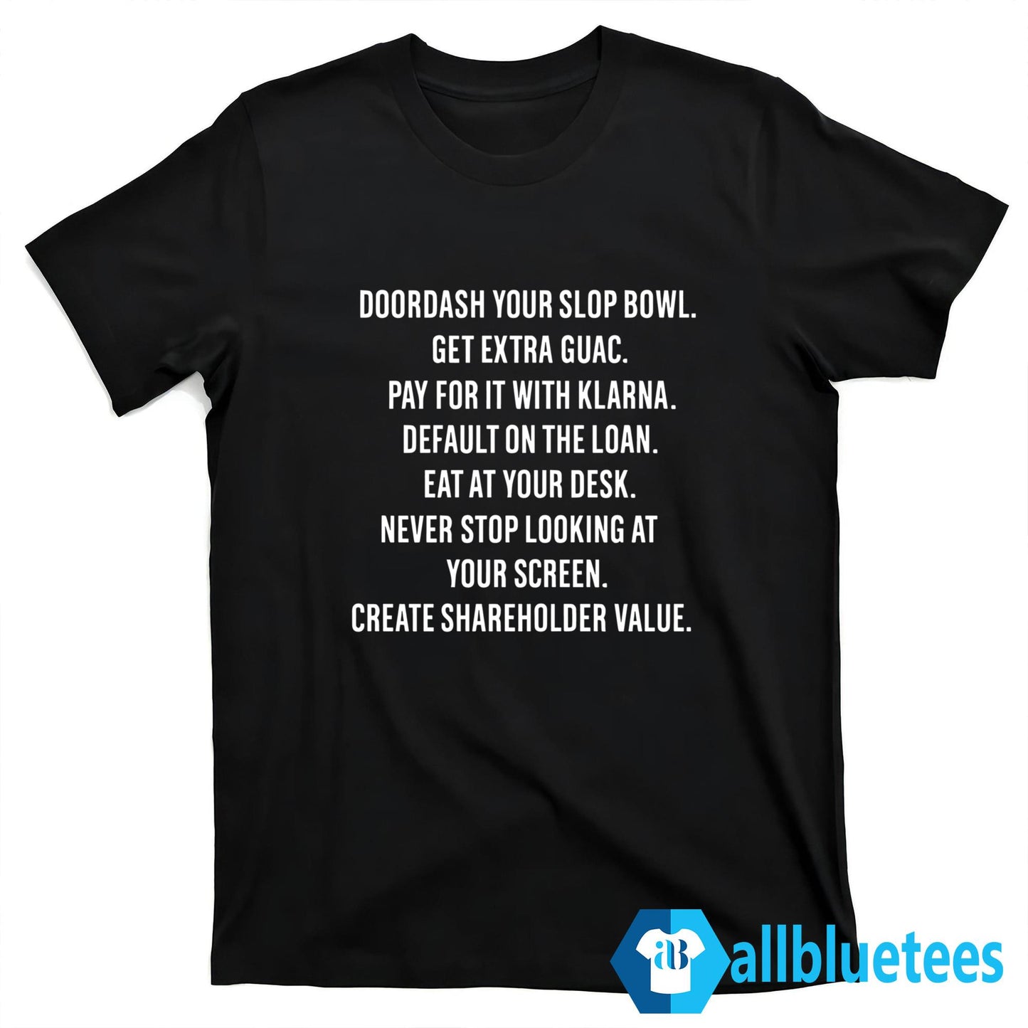 Doordash Your Slop Bowl Get Extra Guac Create Shareholder Value Shirt