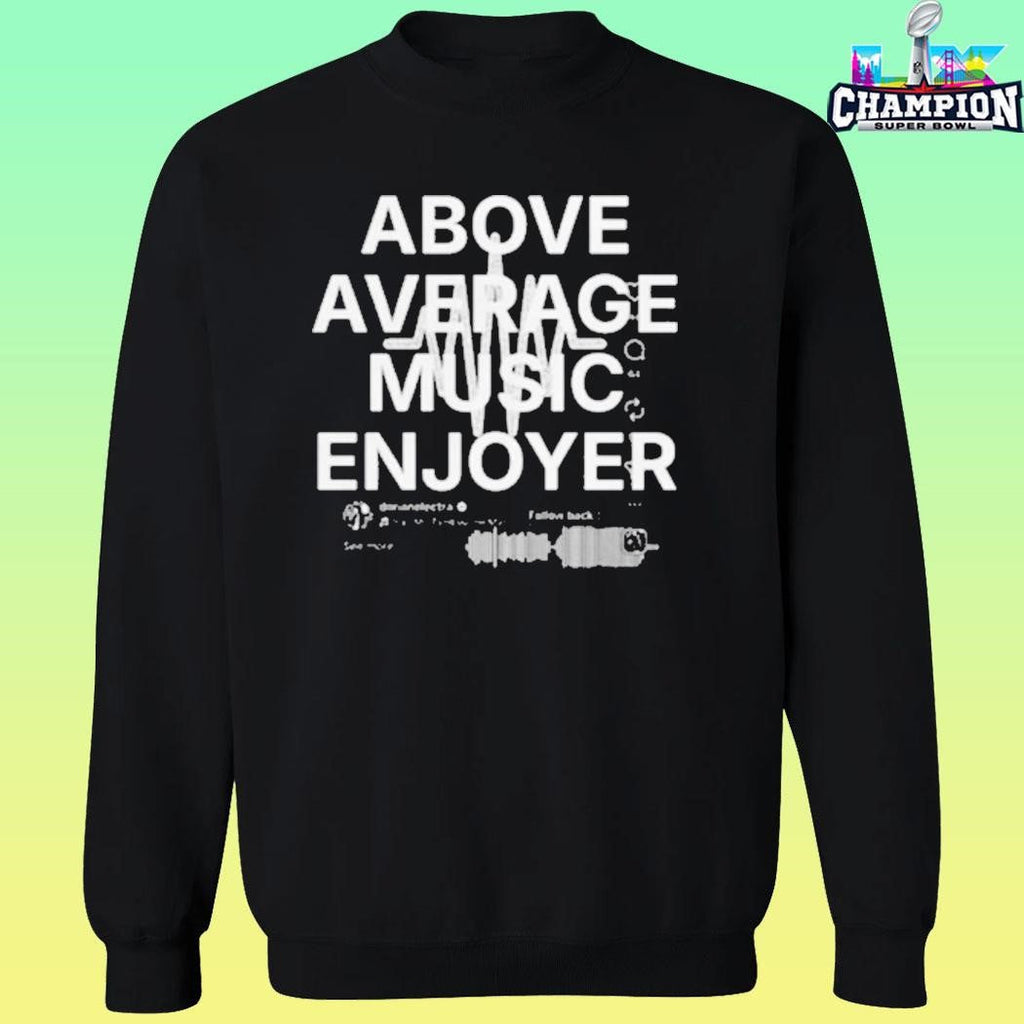 Dorian Electra Above Average Music Enjoyer Shirt