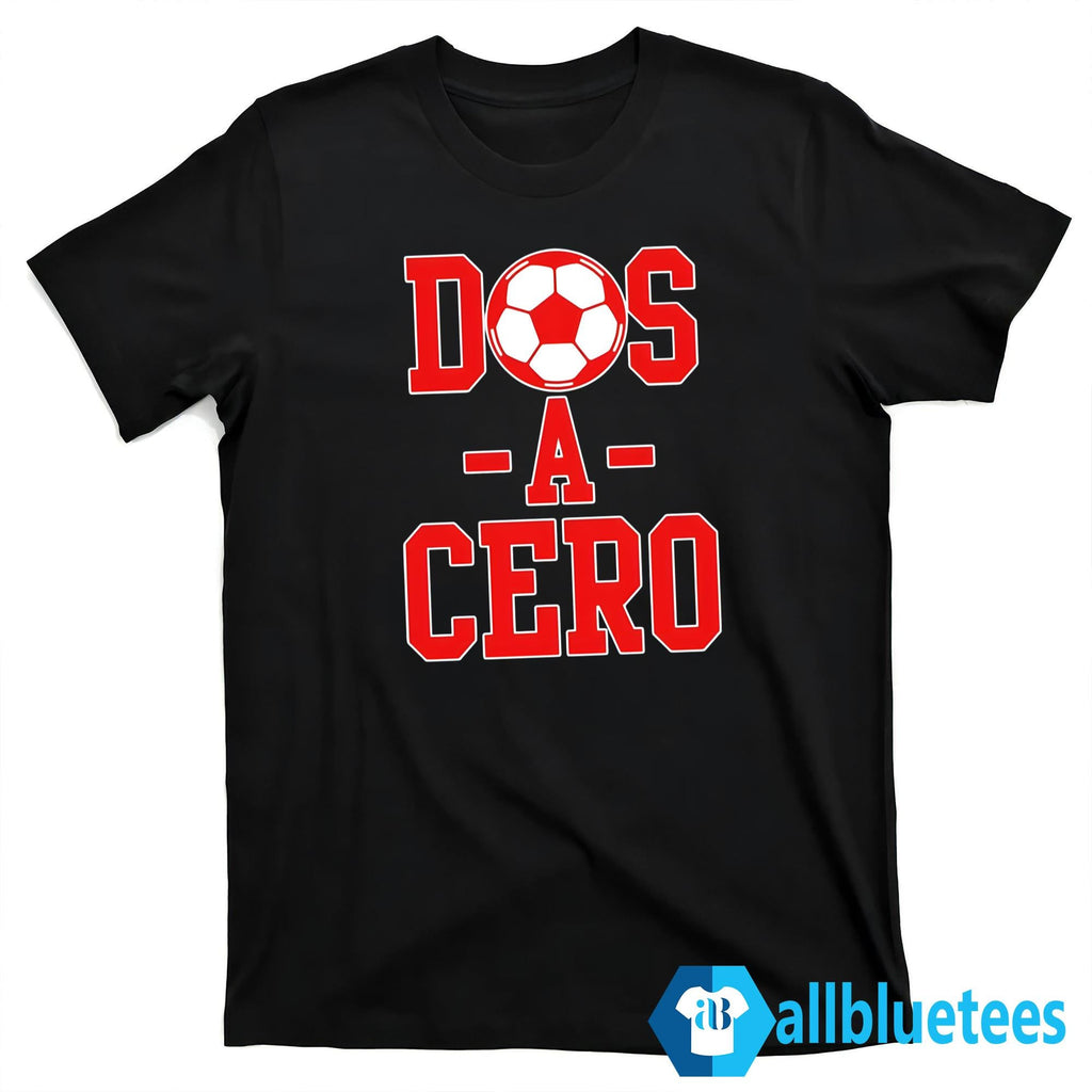 Dos A Cero Shirt