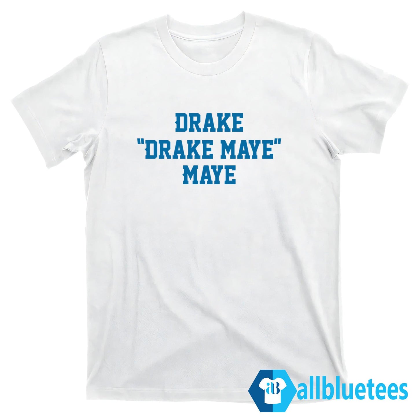 Drake “Drake Maye” Maye Shirt