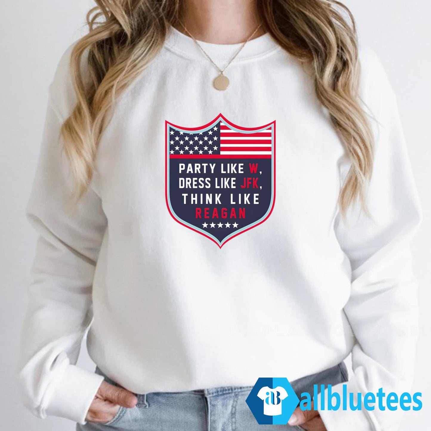 Party Like W Dress Like JFK Think Like Reagan Shirt