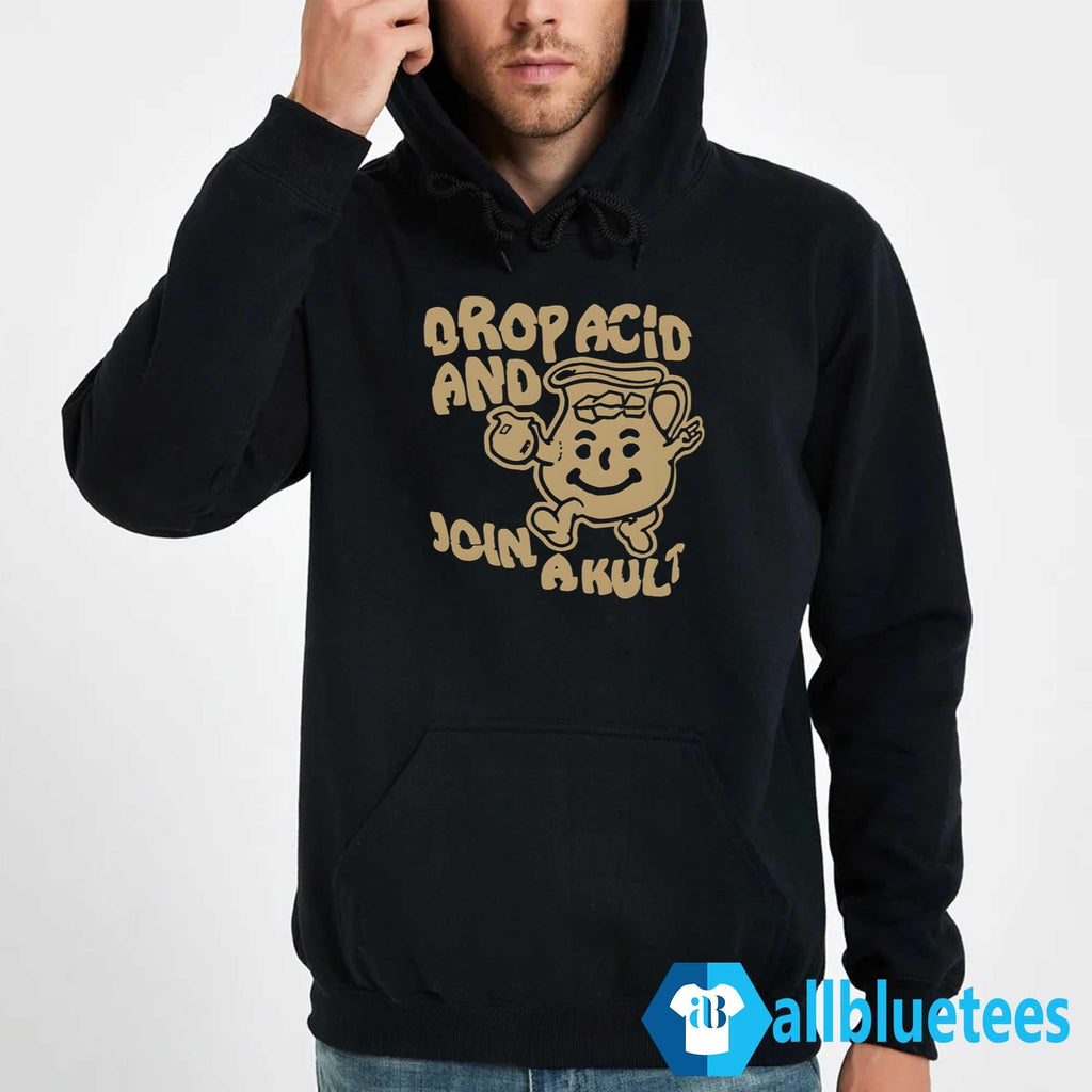 Drop Acid And Join A Cult Shirt