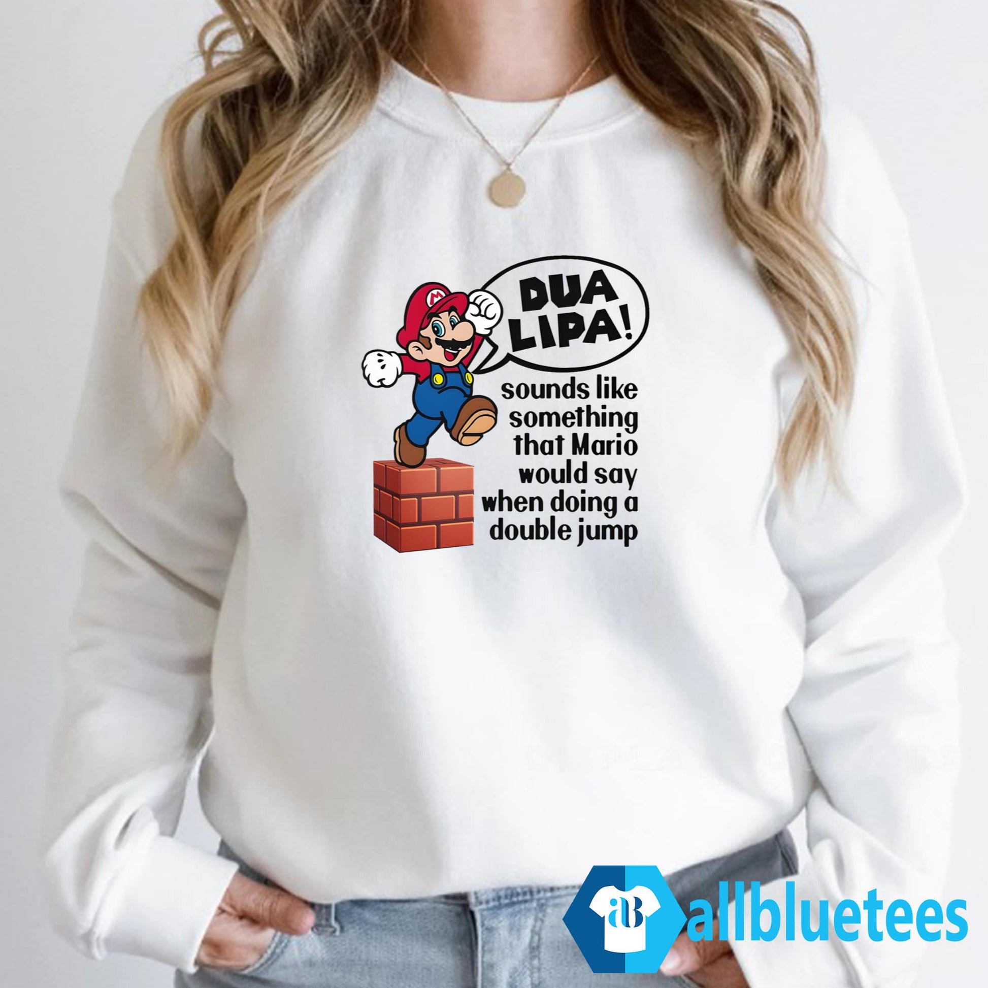 Dua Lipa Sounds Like Something That Mario Would Say Shirt