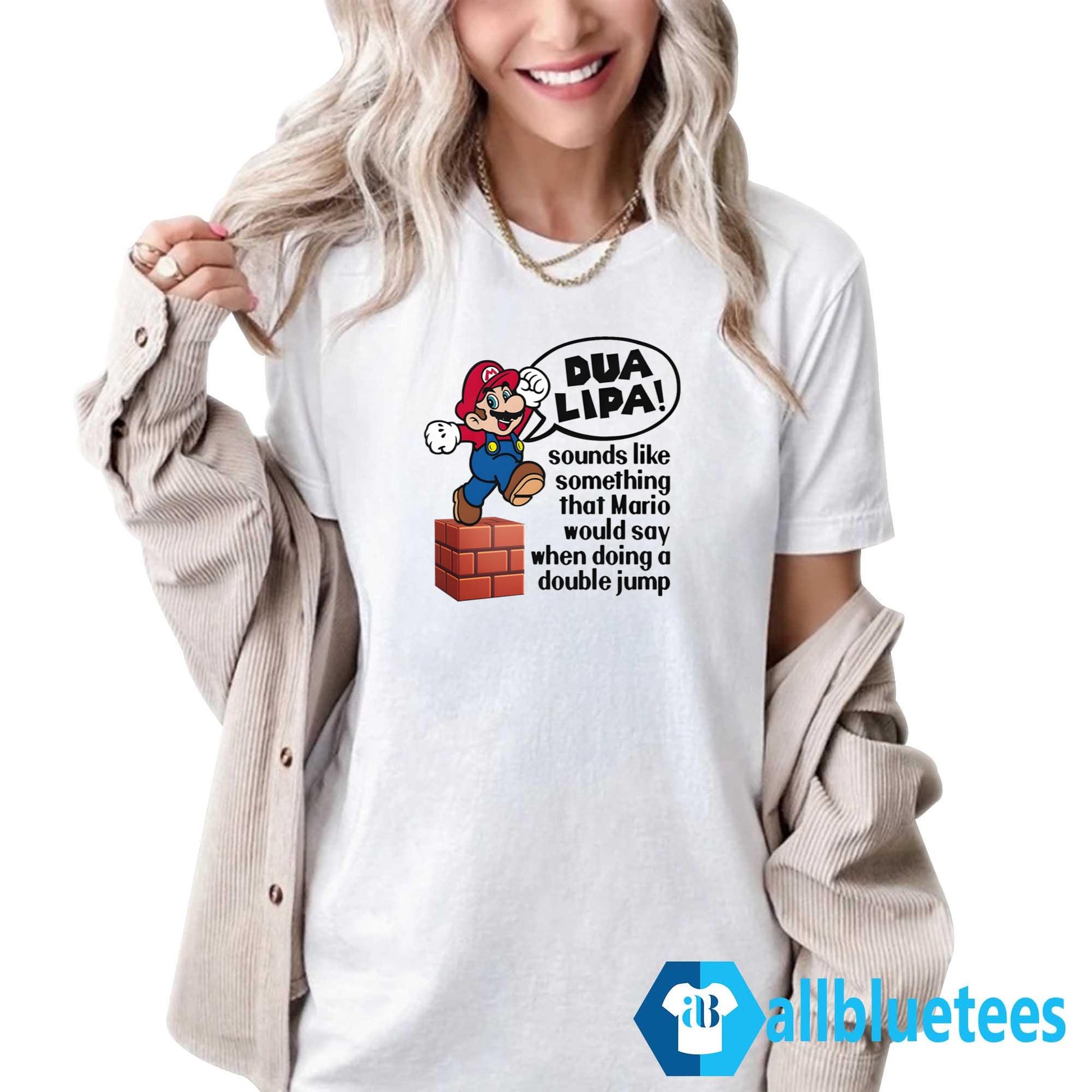 Dua Lipa Sounds Like Something That Mario Would Say Shirt