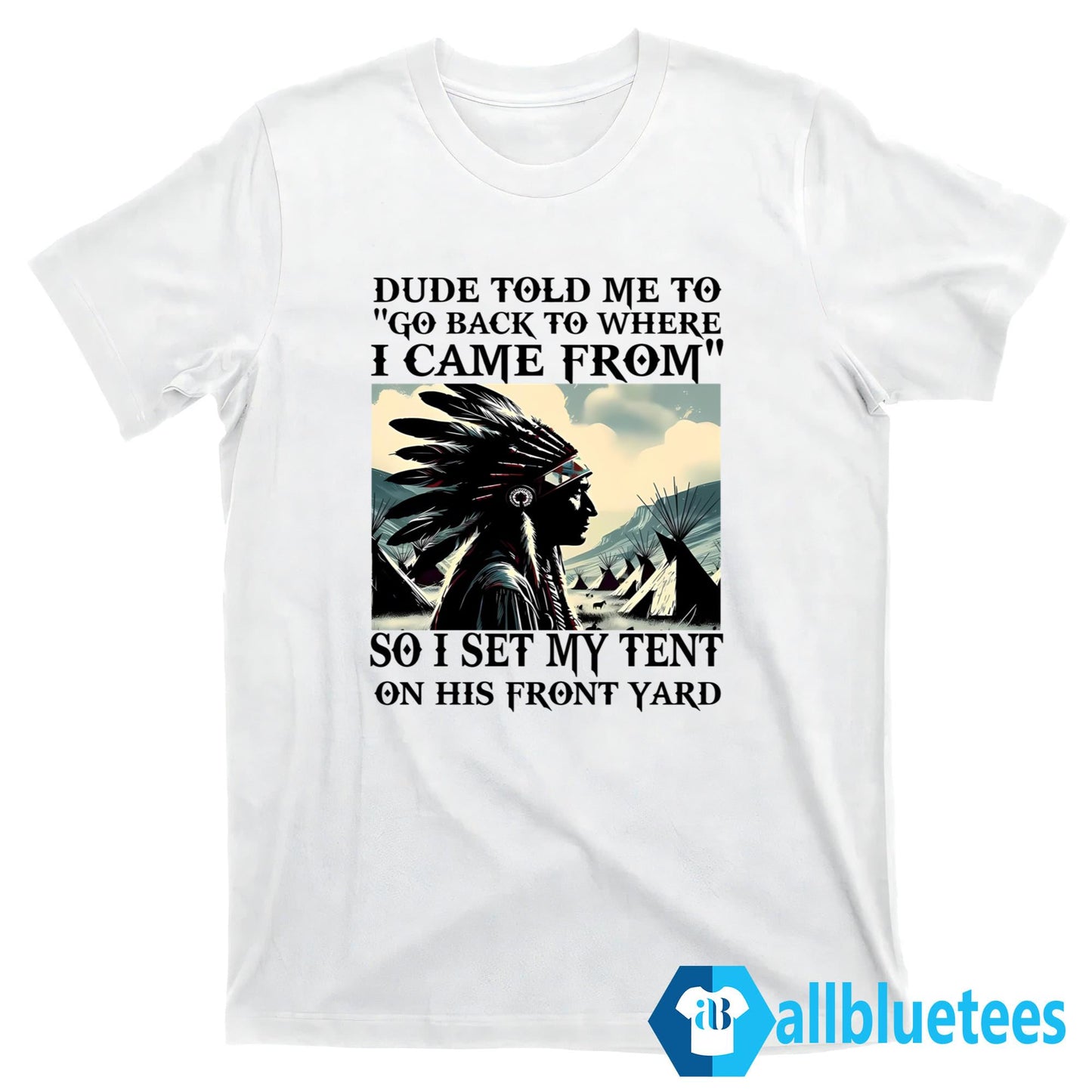 Dude Told Me To Go Back To Where I Came From Shirt