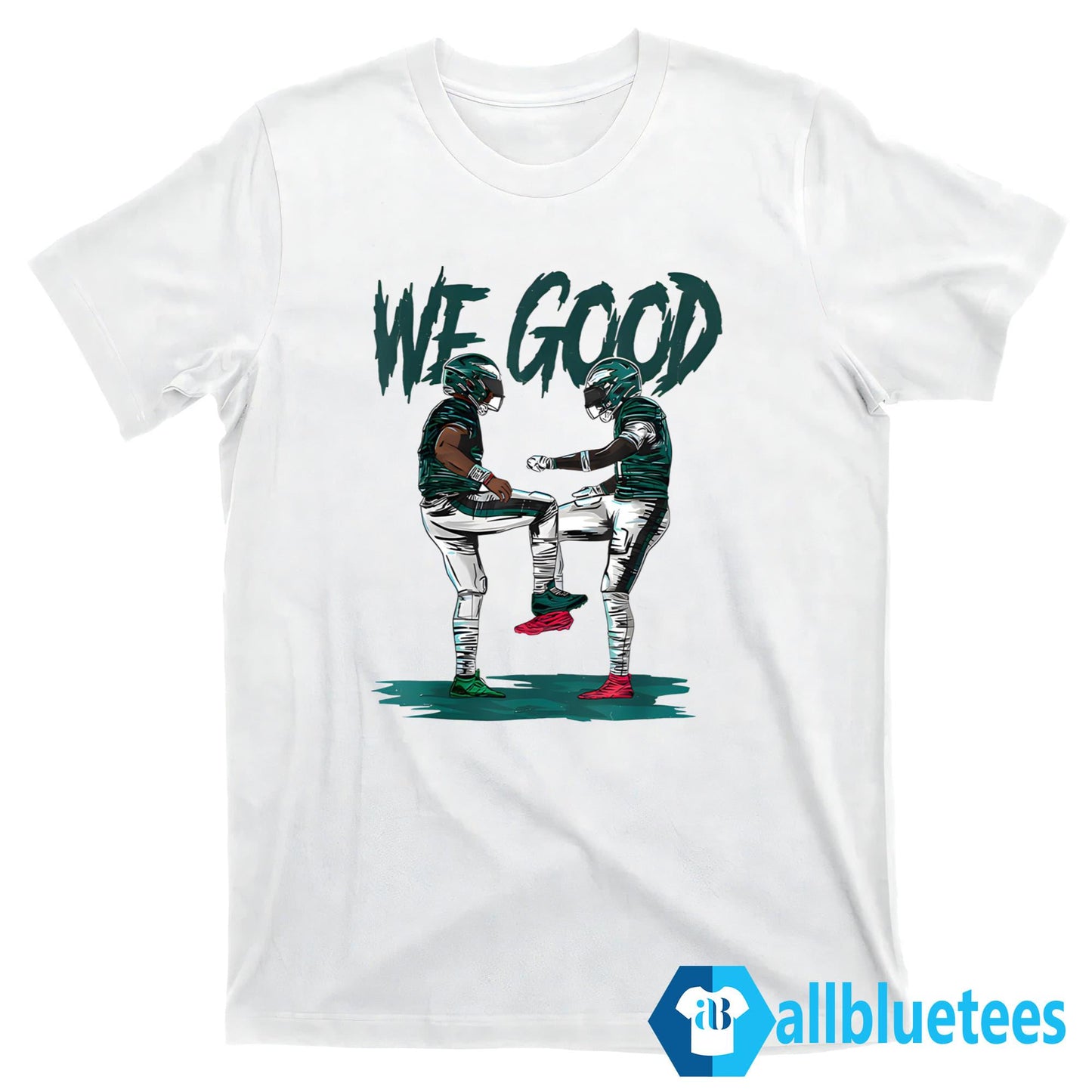 Eagles We Good Shirt