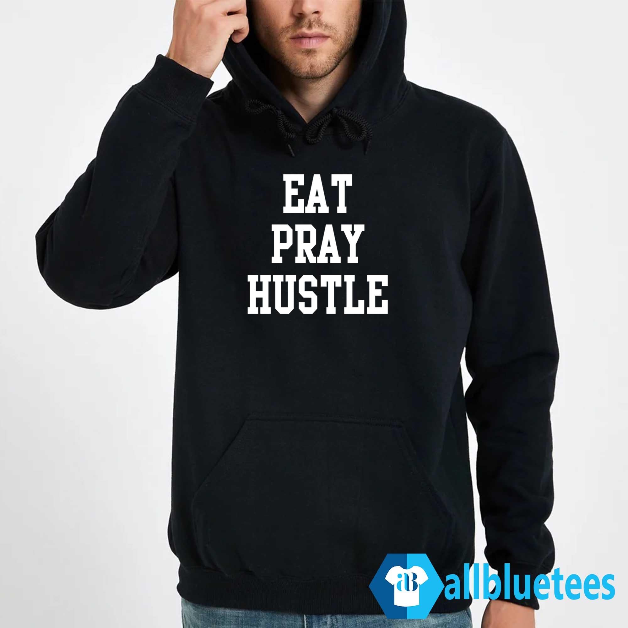 Eat Pray Hustle Sweatshirt