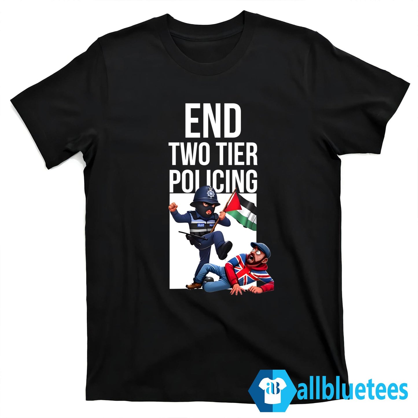 End Two Tier Policing Shirt