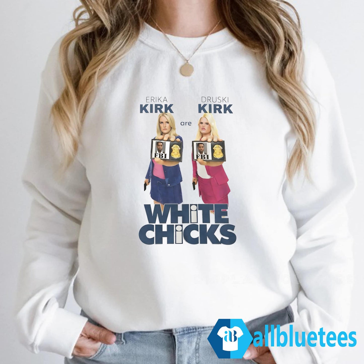 Erika Kirk Are Druski Kirk White Chicks Shirt