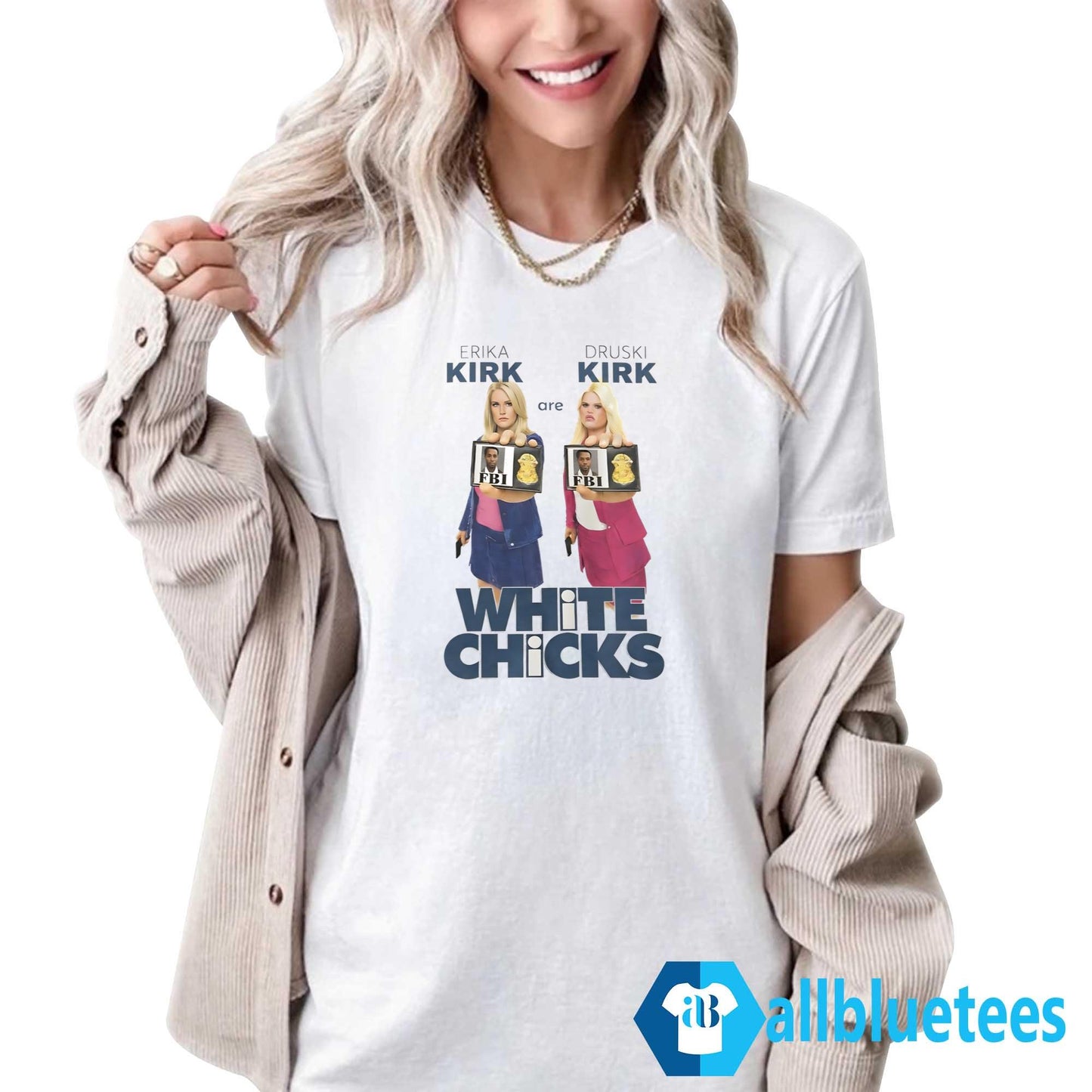 Erika Kirk Are Druski Kirk White Chicks Shirt