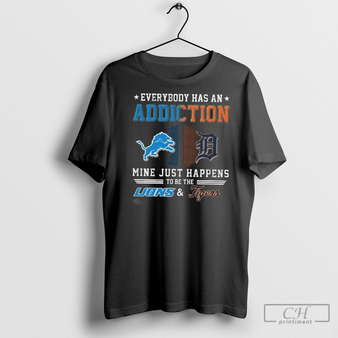 Everybody Has An Addiction Mine Just Happens To Be The Detroit Lions Detroit Tigers