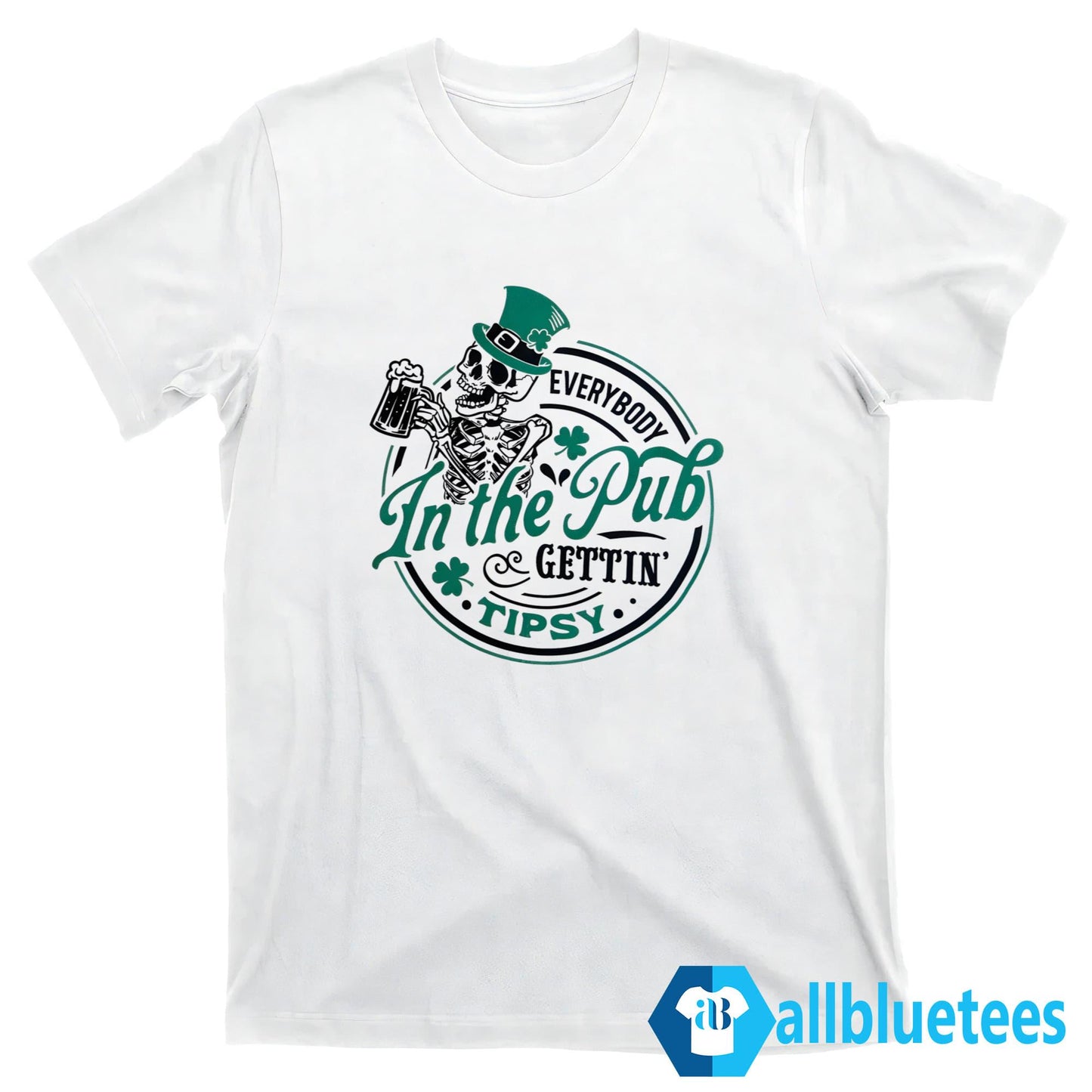 Everybody In The Pub Gettin’ Tipsy Shirt