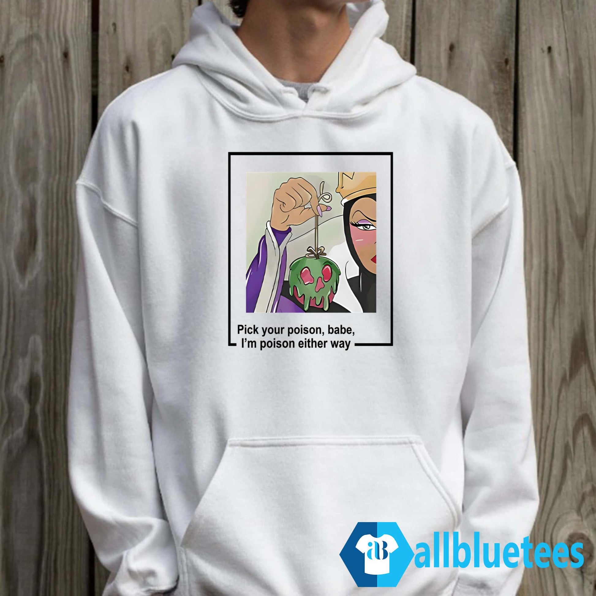 Evil Queen Pick Your Poison Babe I’m Poison Either Way Shirt