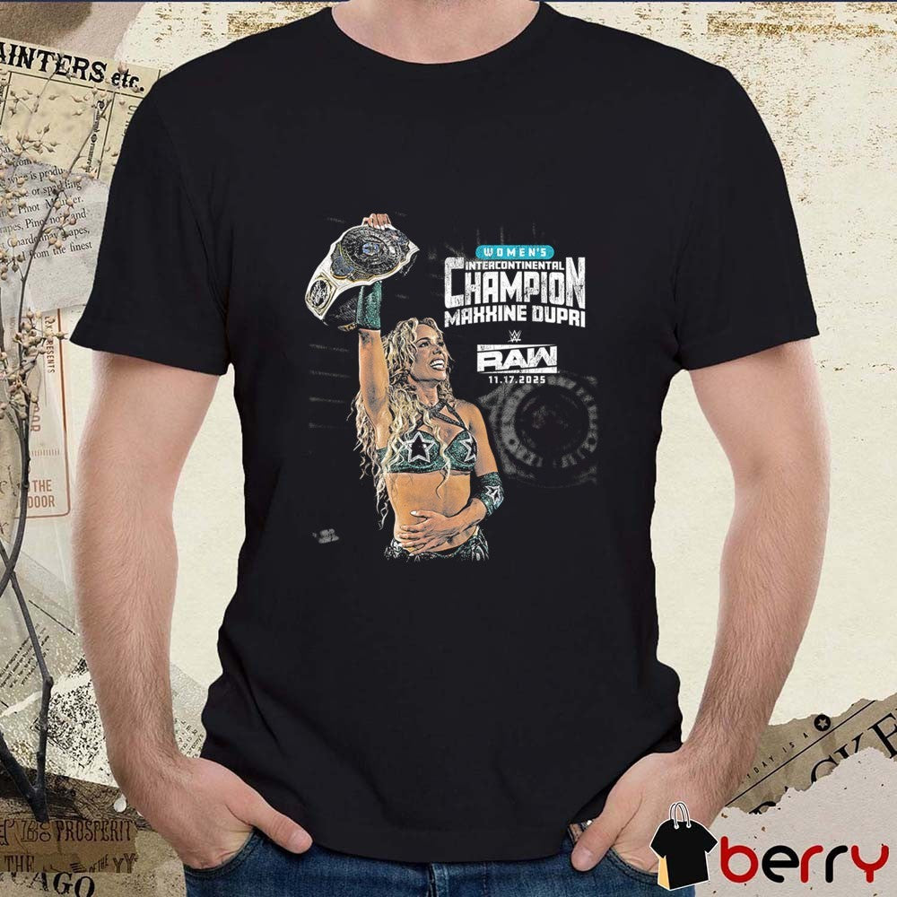 Maxxine Dupri Women’s Intercontinental Champion WWE Raw November 17 2025 t-shirt