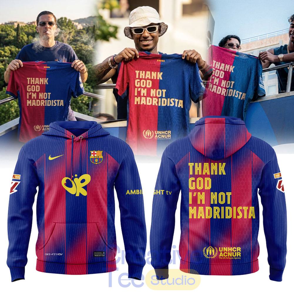 FC Barcelona THANK GOD I’M NOT MADRIDISTA Hoodie
