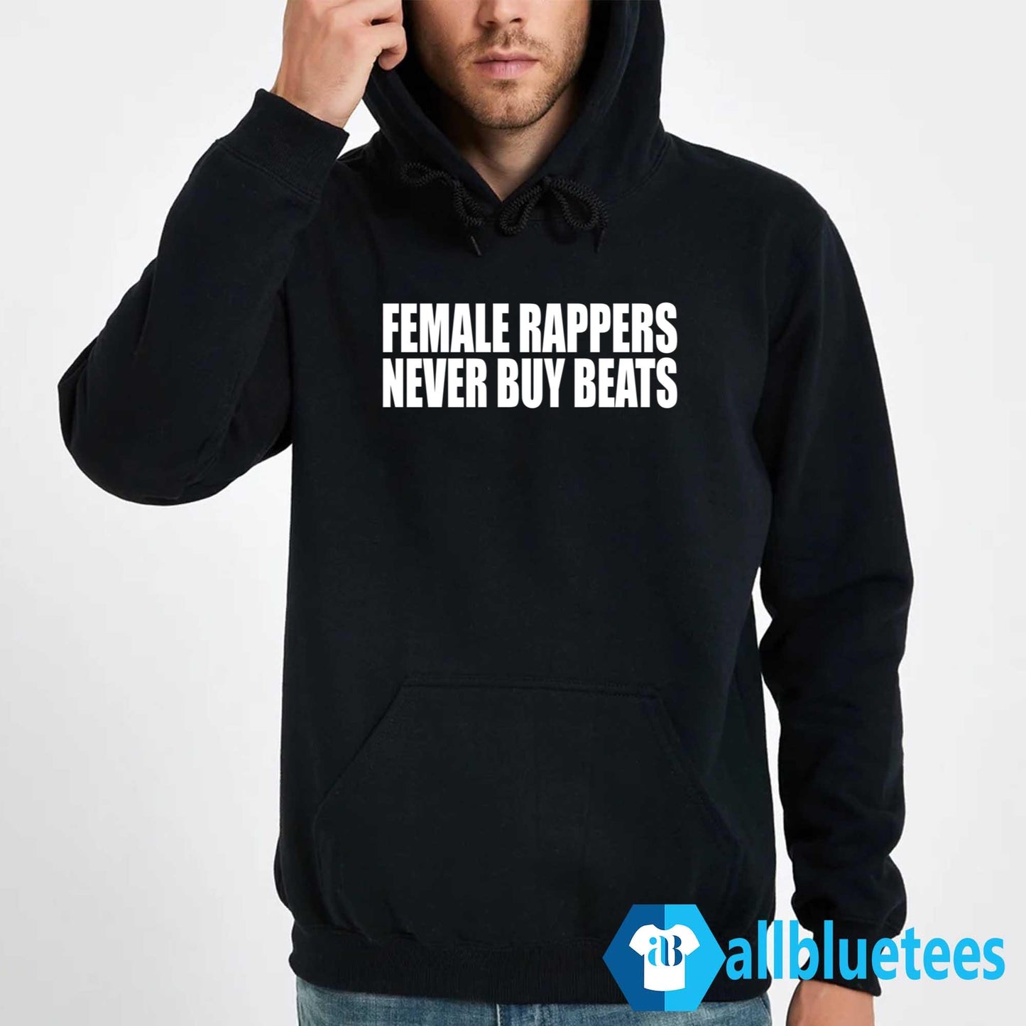 Female Rappers Never Buy Beats Shirt