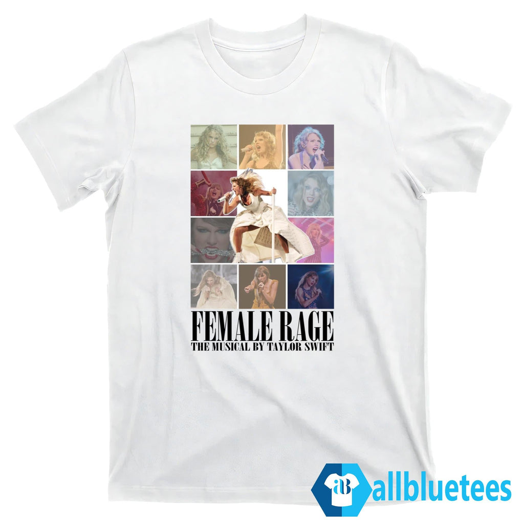 Female Rage The Musical By Taylor Shirt