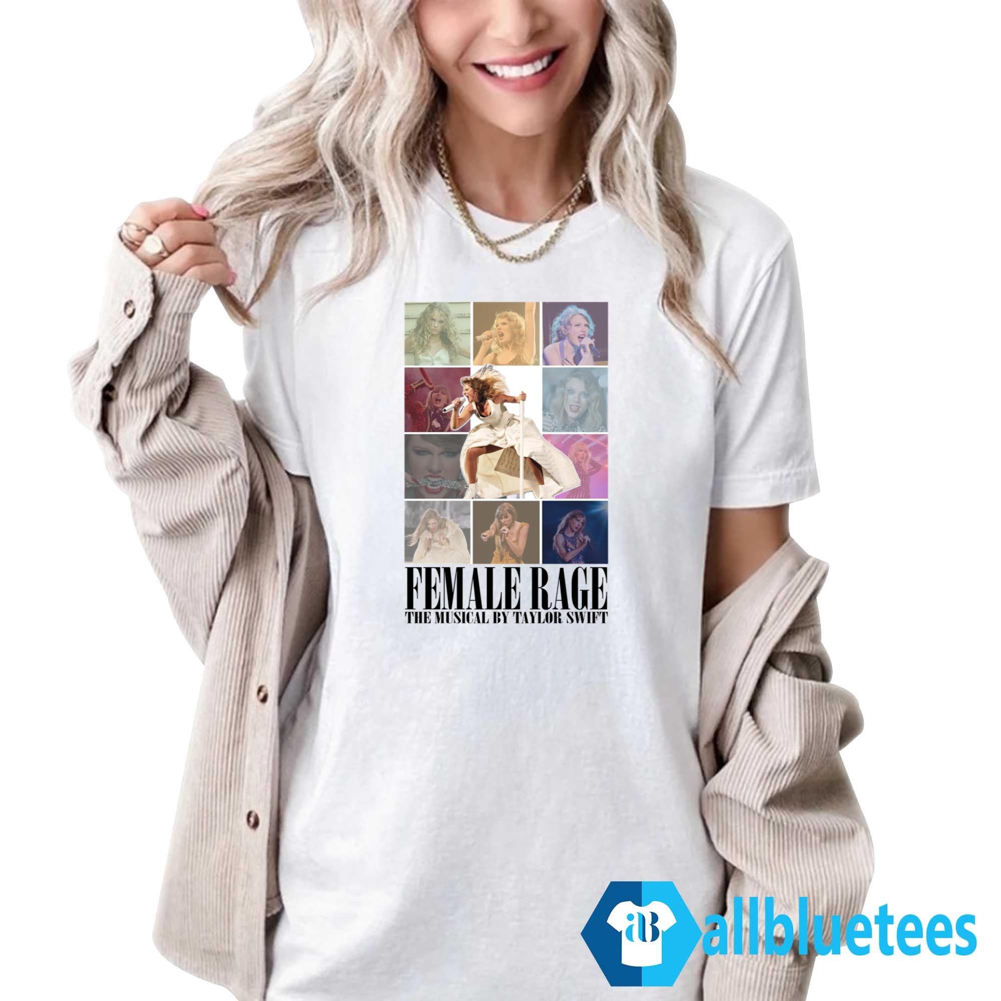 Female Rage The Musical By Taylor Shirt