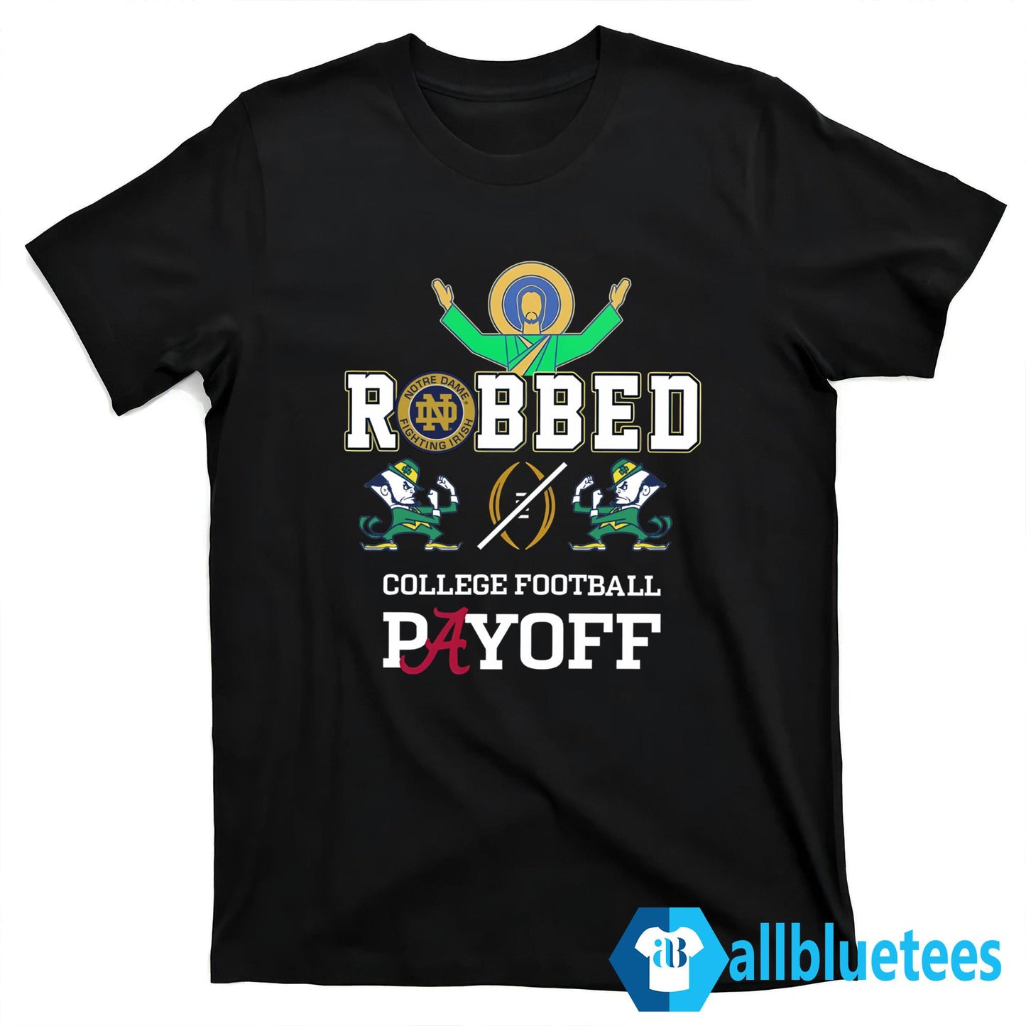 Fighting Irish Robbed The CFP Playoff Shirt