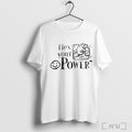 Flex Your Power T Shirt