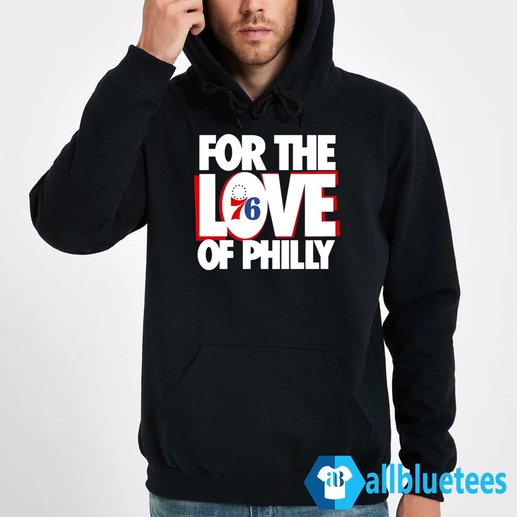 For The Love Of Philly 76ers Shirt