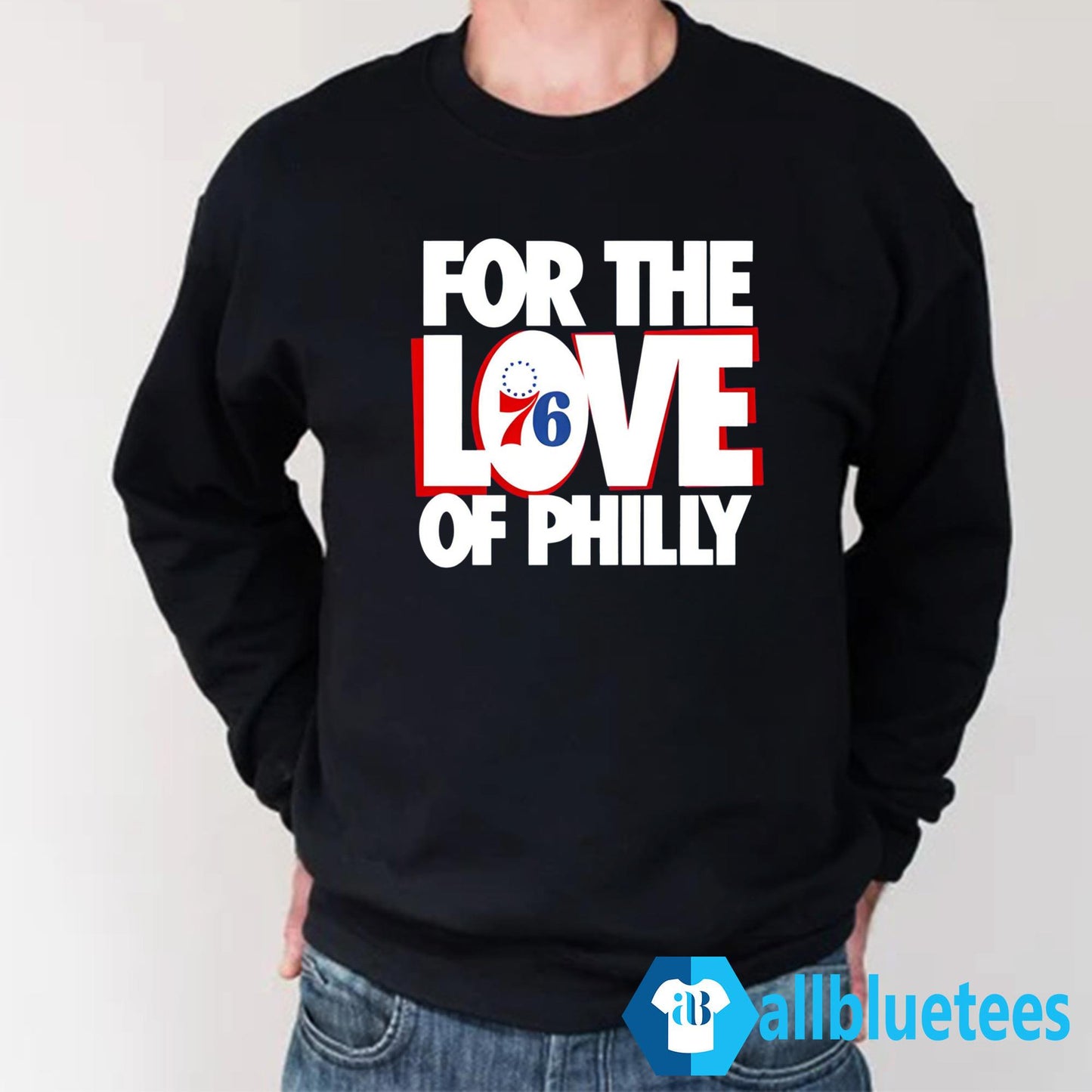 For The Love Of Philly 76ers Shirt