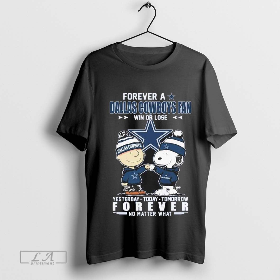 Forever A Dallas Cowboys Fan Win Or Lose Yesterday Today Tomorrow Forever No Matter What