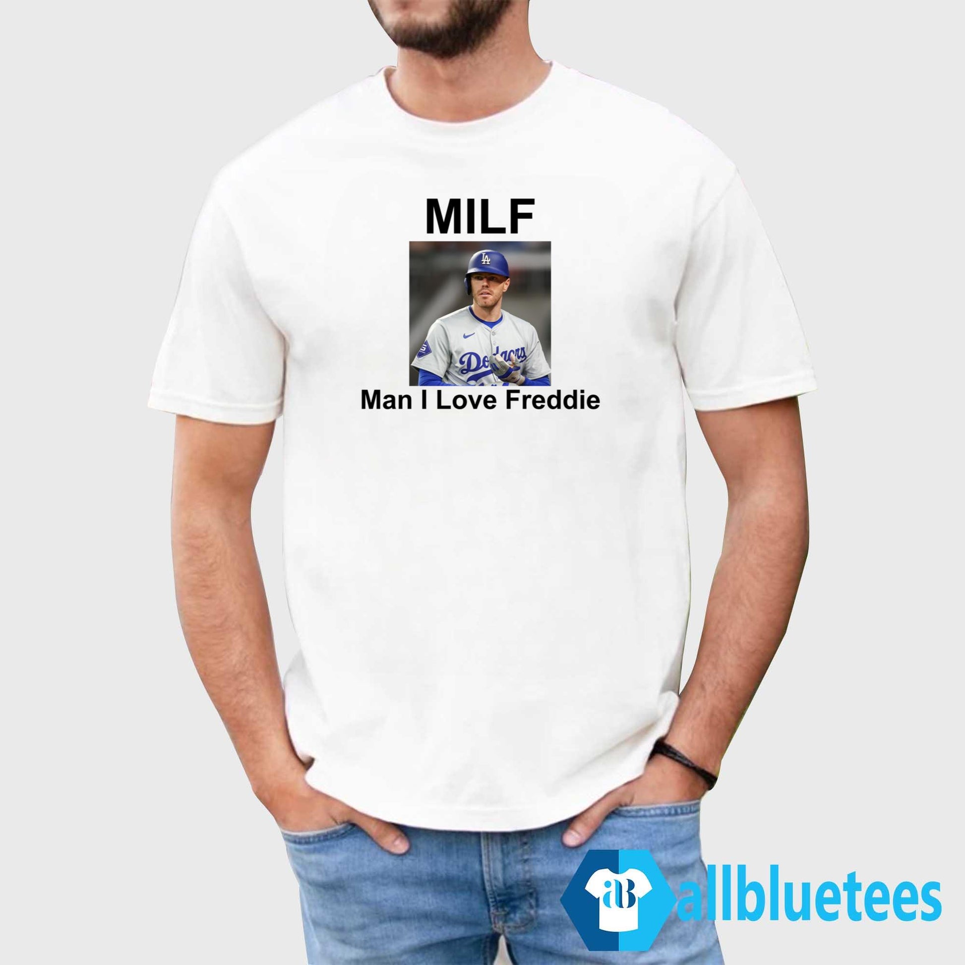 Freddie Freeman MILF Man I Love Freddie Shirt