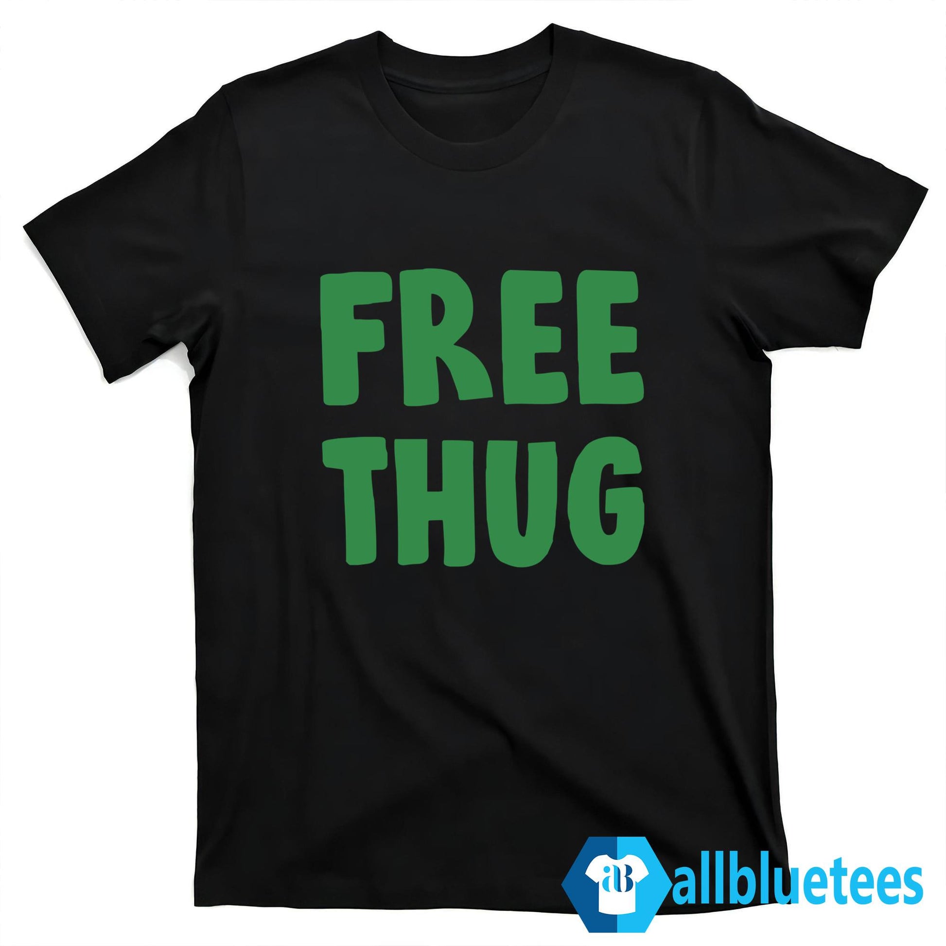 Free Thug Shirt