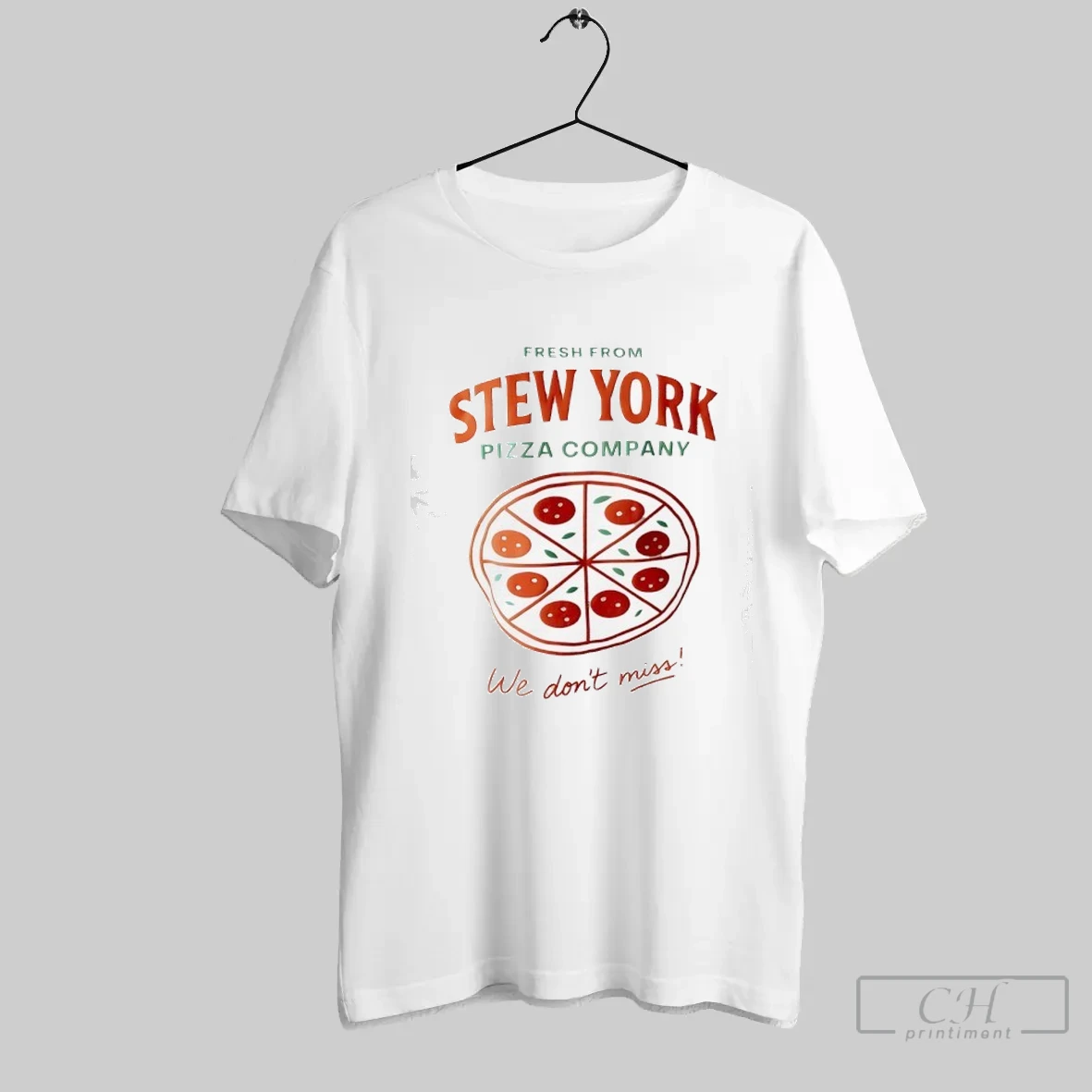 Fresh From Stew York Pizza Company We Dont Miss T Shirt