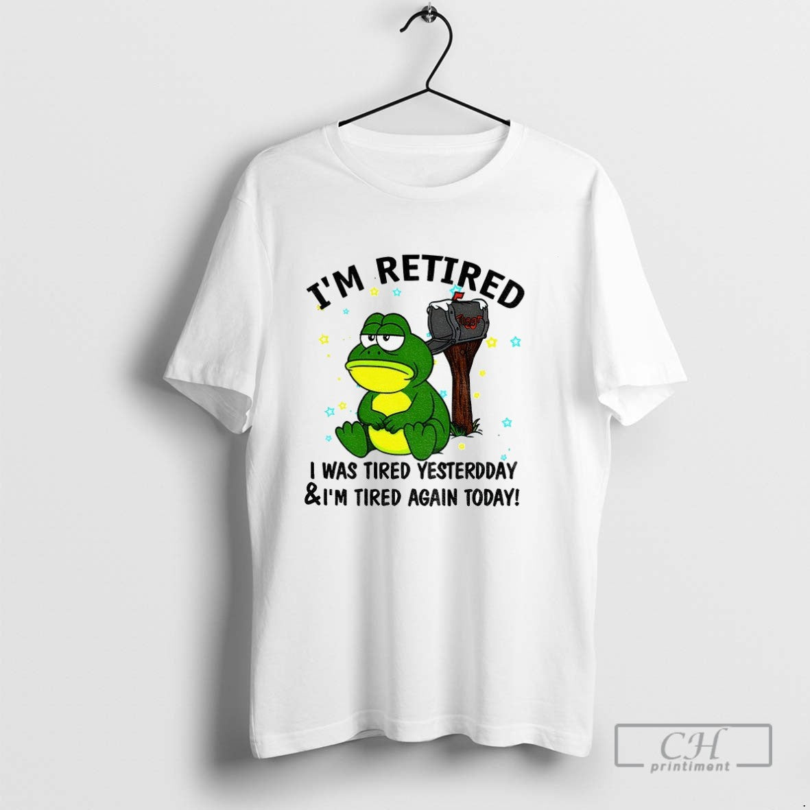 Frog Im Retired I Was Tired Yesterday And Im Tired Again Today