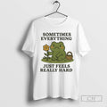 Frog Sometimes Everything Just Feels Really Hard