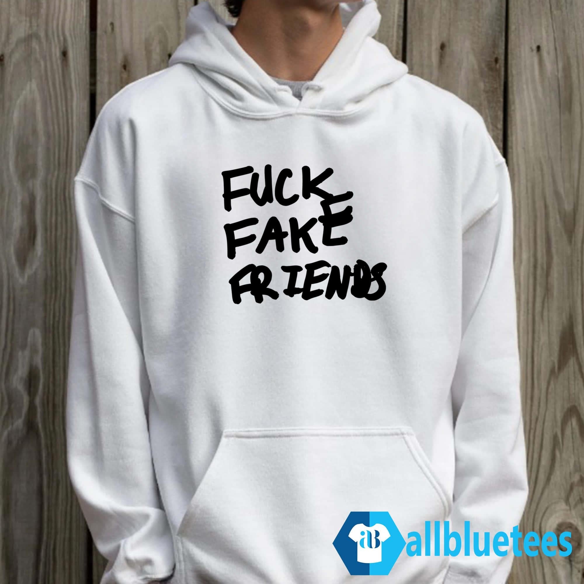 Fuck Fake Friends Shirt