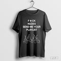 Fuck Nudes Send Me Your Playlist