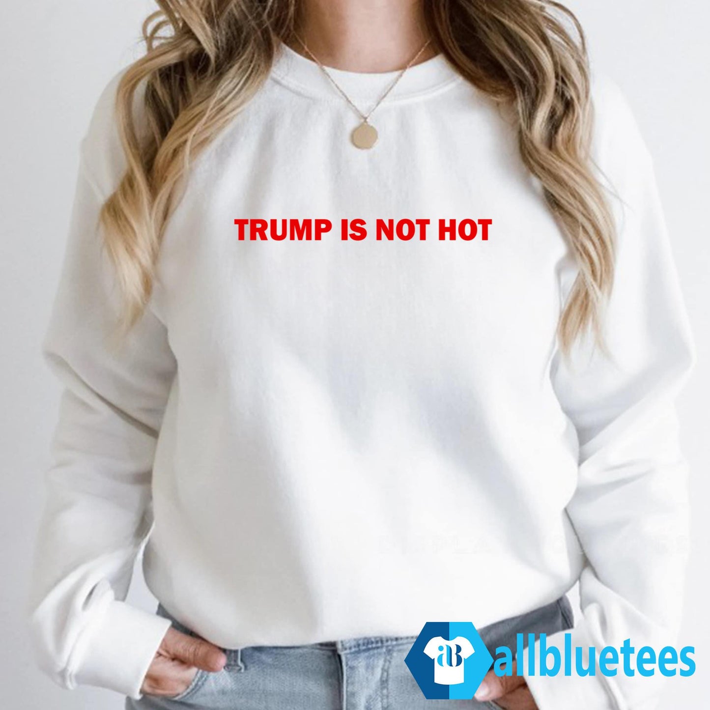Gavin Newsom Trump Is Not Hot Shirt