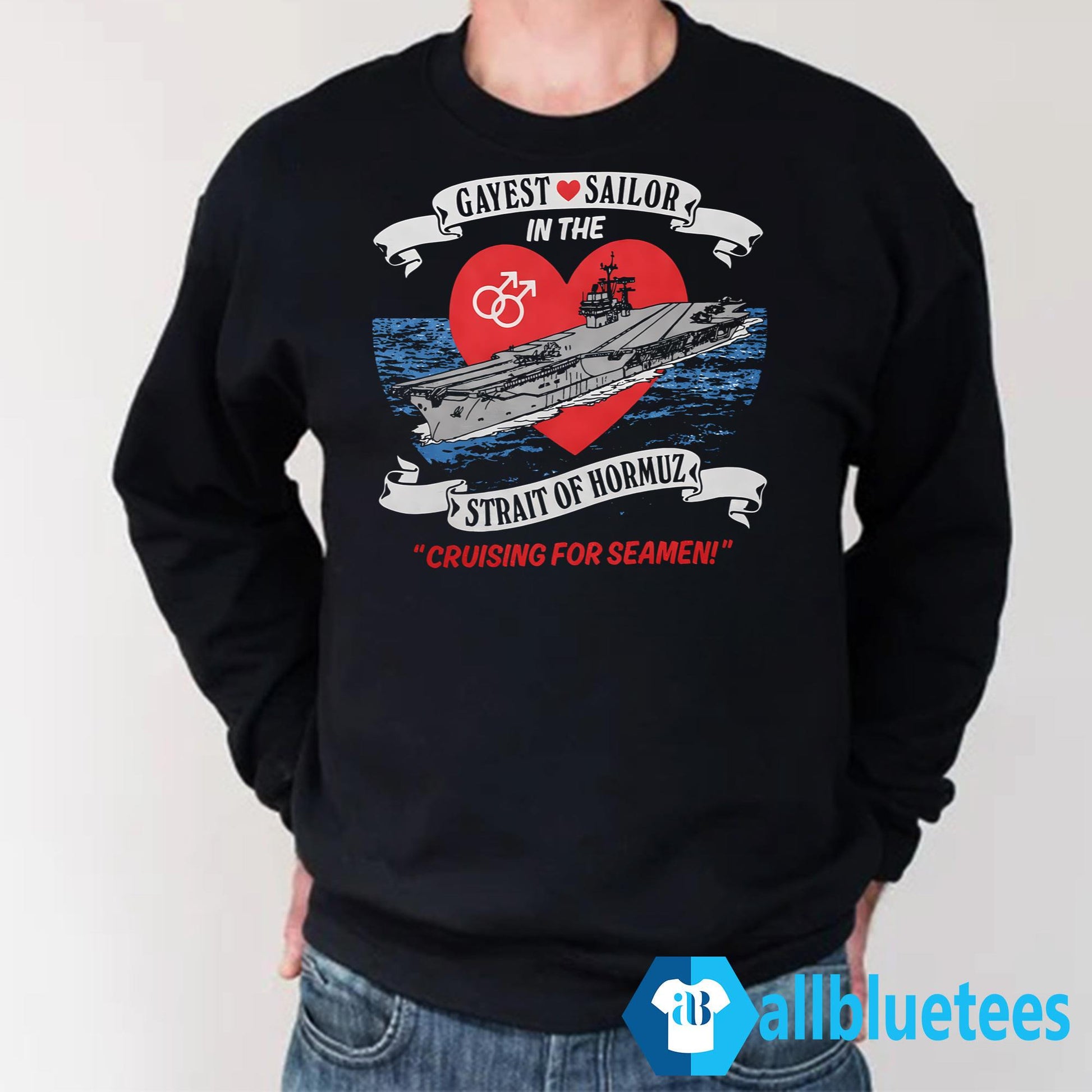 Gayest Sailor In The Strait Of Hormuz Shirt