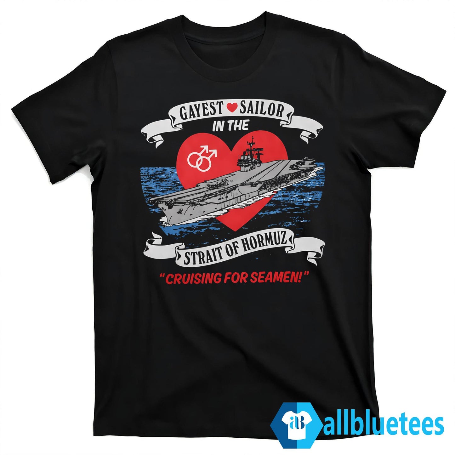 Gayest Sailor In The Strait Of Hormuz Shirt