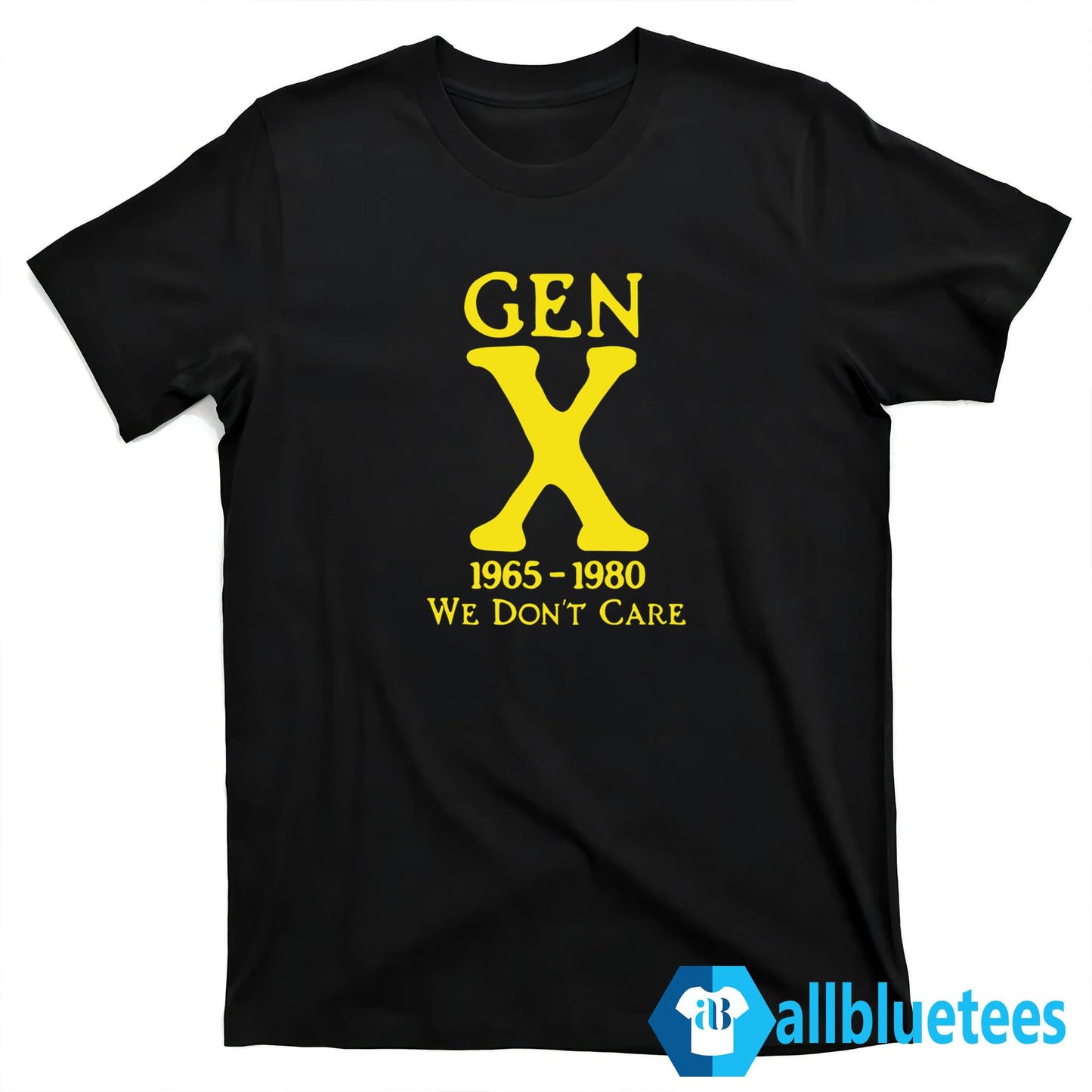 Gen X 1965 – 1980 We Don’t Care Shirt