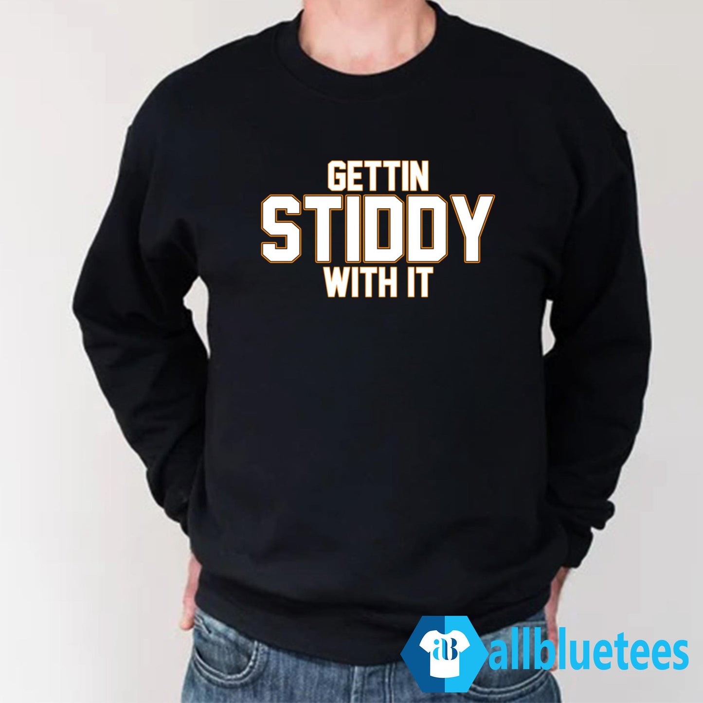 Gettin Stiddy With It Shirt
